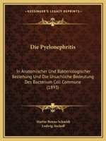 Die Pyelonephritis in Anatomischer Und Bakteriologischer Beziehung 1168357241 Book Cover