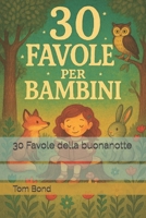 30 Favole della buonanotte (Italian Edition) B0GM8KZSVP Book Cover