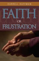 Faith or Frustrations 0892769742 Book Cover