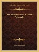 The Complete Book Of Vedanta Philosophy 116280968X Book Cover