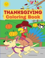 Thanksgiving Coloring Book: For Kids with Turkeys, Pumpkins and Pilgrims│ Happy Thanksgiving Coloring Pages for Toddlers and Teens 1915104548 Book Cover