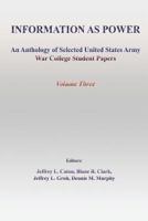 Information as Power: An Anthology of Selected United States Army War College Student Papers 148413981X Book Cover