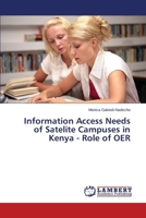 Information Access Needs of Satelite Campuses in Kenya - Role of OER 3659662372 Book Cover