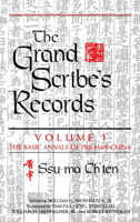 The Grand Scribes Records: The Basic Annals of Pre-Han China v. 1 0253340217 Book Cover