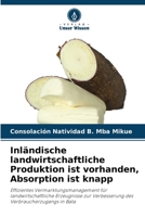 Inländische landwirtschaftliche Produktion ist vorhanden, Absorption ist knapp (German Edition) 6208294975 Book Cover