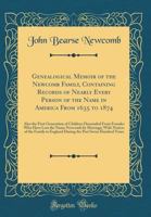Genealogical Memoir of the Newcomb Family, Containing Records of Nearly Every Person of the Name in America from 1635 to 1874: Also the First Generati 0266452507 Book Cover