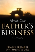 About Our Father's Business: An Autobiography 1770697934 Book Cover