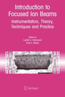 Introduction to Focused Ion Beams: Instrumentation, Theory, Techniques and Practice 1441935746 Book Cover