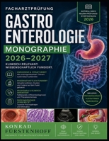 Facharztprüfung Gastroenterologie – Monographie 2026–2027: Klinisch relevant. Wissenschaftlich fundiert. (German Edition) B0H8RJWQFX Book Cover