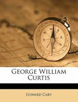 George William Curtis 1430456582 Book Cover
