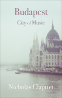 Budapest: City of Music 1909961361 Book Cover