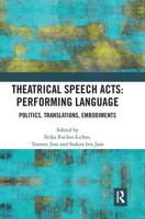 Theatrical Speech Acts: Performing Language: Politics, Translations, Embodiments 1032238968 Book Cover