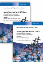 Mass Spectral and GC Data of Drugs, Poisons, Pesticides, Pollutants, and Their Metabolites 3527342877 Book Cover