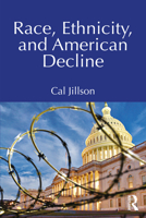 Race, Ethnicity, and American Decline 1032582383 Book Cover