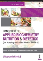 Handbook of Applied Biochemistry, Nutrition and Dietetics for Nursing and Allied Health Students: For Nursing and Allied Heath Students 9354656544 Book Cover