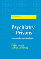 Psychiatry in Prisons: A Comprehensive Handbook 1843102234 Book Cover