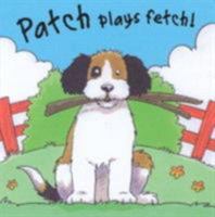 Patch Plays Fetch (Pat the Pet) 1855762943 Book Cover