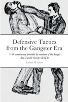 Defensive Tactics from the Gangster Era: With commentary provided by members of the Rough And Tumble Society 1387668617 Book Cover