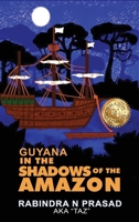 Guyana in the Shadows of the Amazon 1955107068 Book Cover