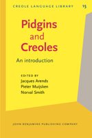 Pidgins and Creoles: An Introduction (Creole Language Library, Vol 15) 9027252378 Book Cover