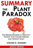 Summary of the Plant Paradox: The Hidden Dangers in Healthy Foods That Cause Disease and Weight Gain by Dr. Steven Gundry 171796415X Book Cover