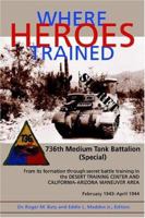 Where Heroes Trained: The 736th Medium Tank Battalion 158736316X Book Cover