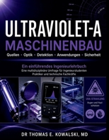 ULTRAVIOLET-A MASCHINENBAU: Eine multidisziplinäre Umfrage für Ingenieurstudenten Praktiker und technische Fachkräfte (German Edition) B0H4ZYH3ZD Book Cover
