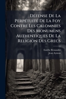 Défense De La Perpétuité De La Foy Contre Les Calomnies Des Monumens Authentiques De La Religion Des Grecs 1178899039 Book Cover