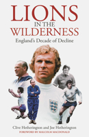 Lions in the Wilderness: England's Decade of Decline 1801507198 Book Cover