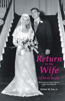 Return to the Wife of Your Youth: What God Has Joined Together, Let No Man Separate 151271562X Book Cover