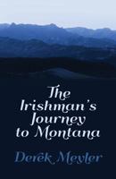 The Irishman's Journey to Montana 1481962876 Book Cover