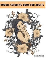 Doodle Coloring Book for Adults: Relax and De-Stress with These 30 Beautiful Woman Portraits (Beautiful Women Sketch) 1523975598 Book Cover