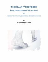 The Healthy Foot Book: How Diabetes Affects the Feet & How to Prevent Complications and Secondary Changes B0DR5W98PX Book Cover