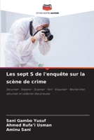 Les sept S de l'enquête sur la scène de crime (French Edition) 6208196086 Book Cover