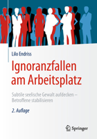 Ignoranzfallen am Arbeitsplatz: Subtile seelische Gewalt aufdecken - Betroffene stabilisieren 3658212292 Book Cover