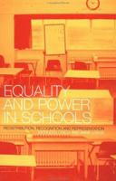 Equality and Power in Schools: Redistribution, Recognition and Representation 0415268060 Book Cover