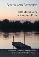 Snags and Sawyers: 2000 Miles Down the Arkansas River 0982855214 Book Cover