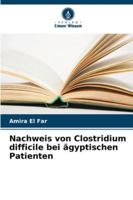 Nachweis von Clostridium difficile bei ägyptischen Patienten (German Edition) 6202476605 Book Cover