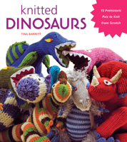 Knitted Dinosaurs: 15 Prehistoric Pals to Knit From Scratch 1584799706 Book Cover