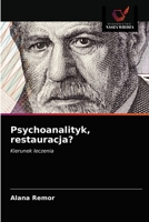Psychoanalityk, restauracja?: Kierunek leczenia 6200855323 Book Cover