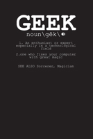 Geek noun \ gêk \ 1. An enthusiast or expert especially in a technological field 2. one who fixes your computer with great magic See Also Sorcerer, ... – Computer Geeks Project & Work Planner 1692143468 Book Cover