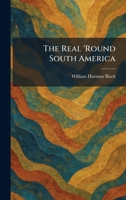 The Real 'Round South America 1025940091 Book Cover