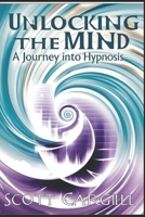 Unlocking the Mind: A Journey into Hypnosis B0F2P7Q8ZQ Book Cover