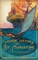 Hidden History of St. Augustine 1609492234 Book Cover