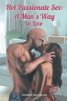HOT Passionate Sex: A Man's Way to Love B0F42QXK13 Book Cover