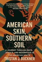 "American Skin, Southern Soil": The Journey Through Race, Justice, and Redemption in the American South B0FQHZZG4M Book Cover