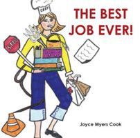 The Best Job Ever! 1973659727 Book Cover