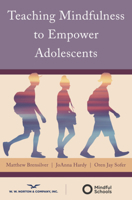 Teaching Mindfulness to Empower Adolescents 0393713792 Book Cover