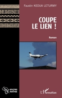 Coupe le lien ! 2343041733 Book Cover