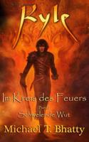 Kyle: Im Kreis Des Feuers - Schwelende Wut: Buch I, Band I 3000488375 Book Cover